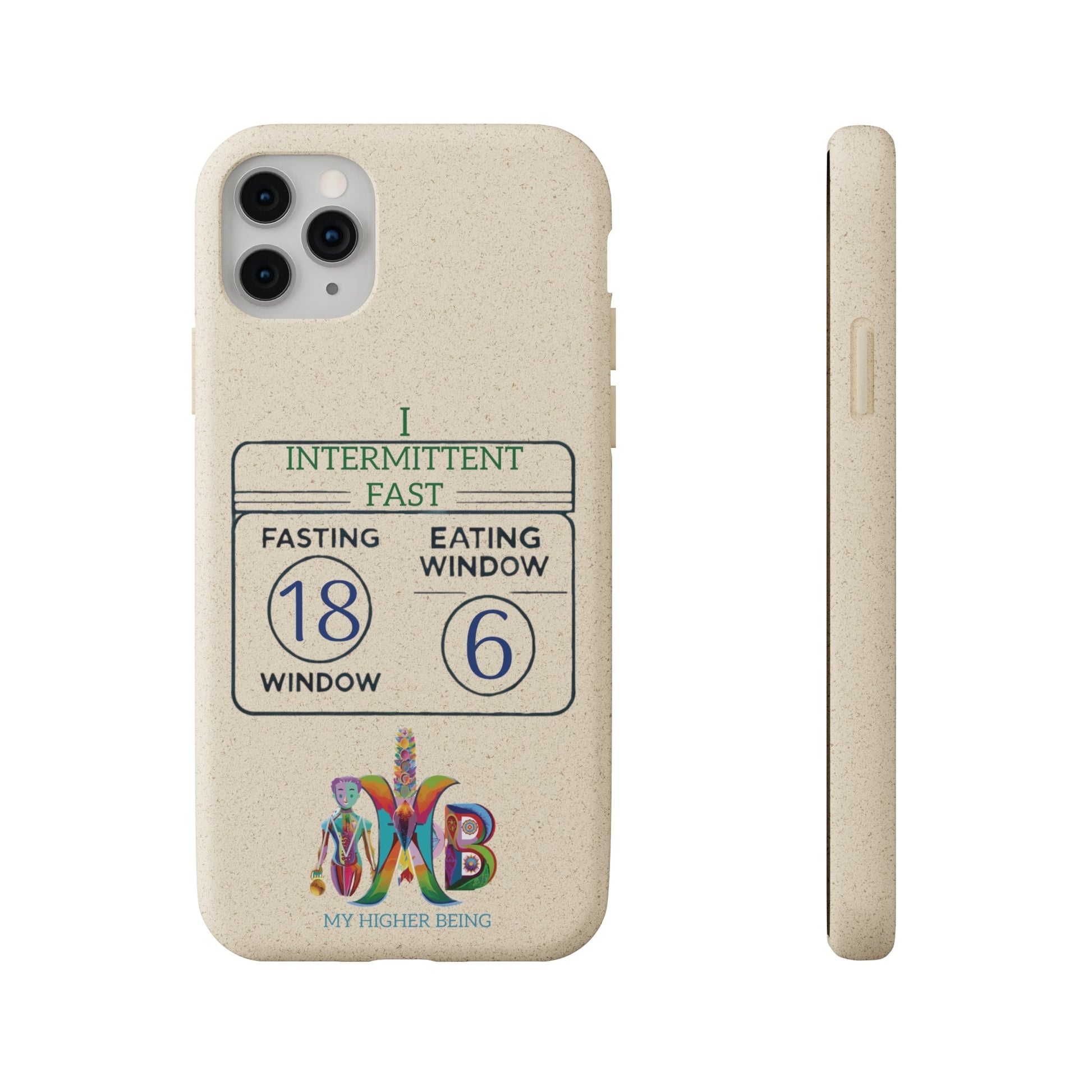 'I Intermittent Fast_18 - 6'_Plastic Free Biodegradable Phone Case (MHB Edition) - My Higher Being