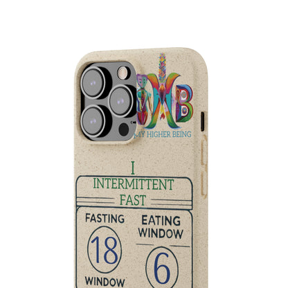 'I Intermittent Fast_18 - 6'_Plastic Free Biodegradable Phone Case (MHB Edition) - My Higher Being