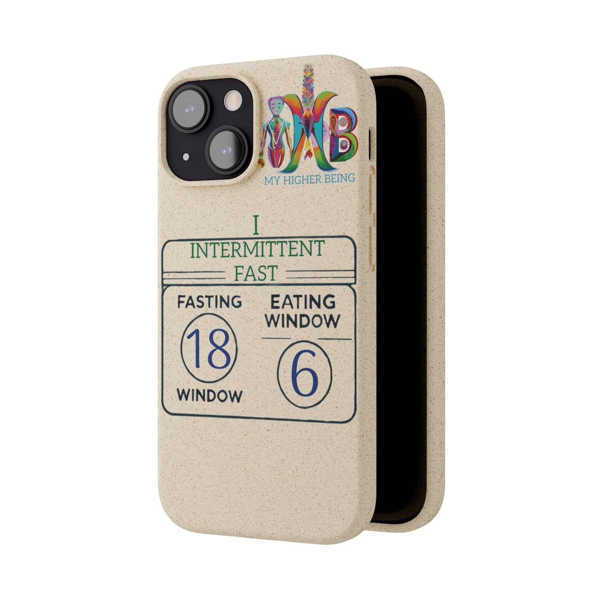 'I Intermittent Fast_18 - 6'_Plastic Free Biodegradable Phone Case (MHB Edition) - My Higher Being