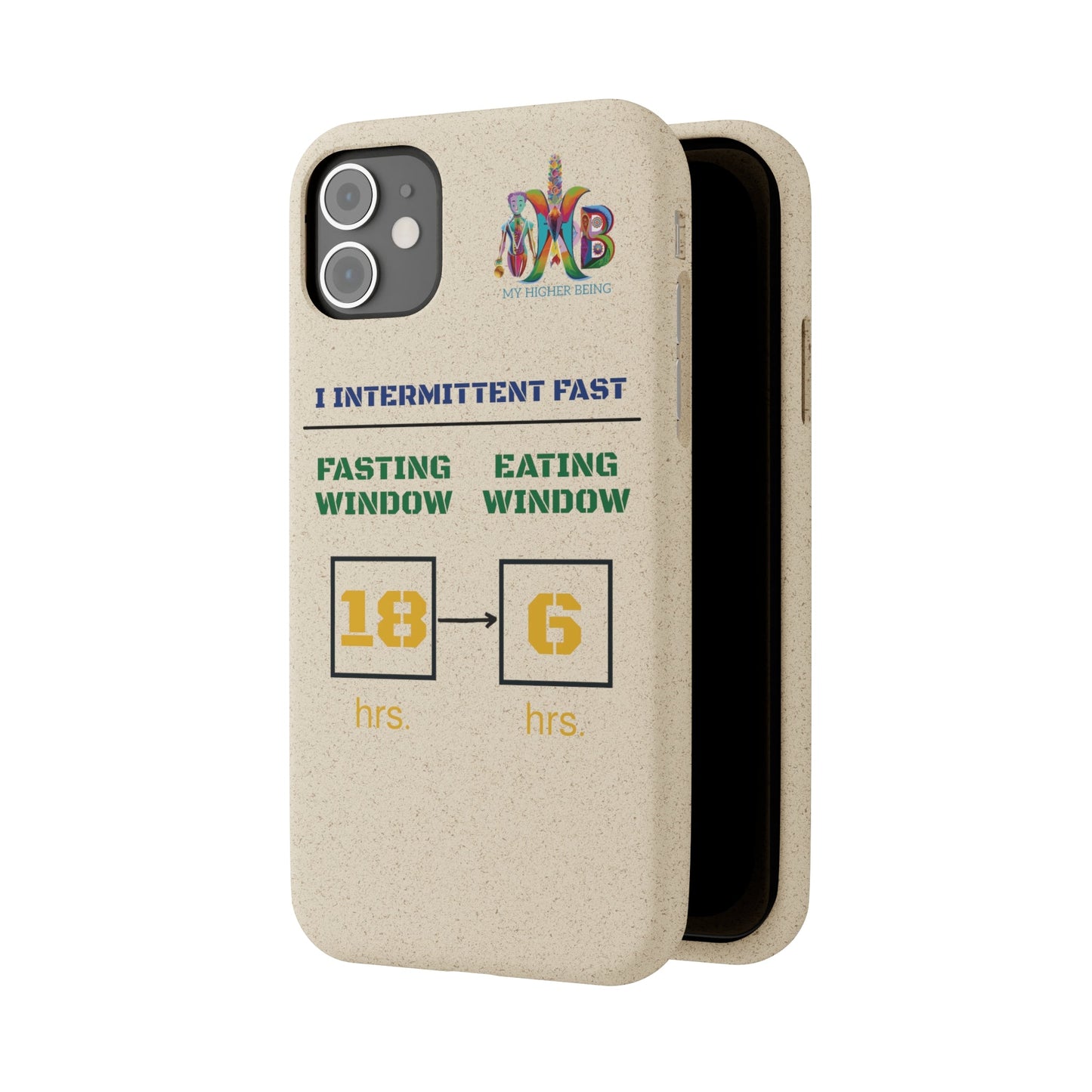 'I Intermittent Fast_18 - 6'_Plastic Free Biodegradable Phone Case (MHB Edition) - My Higher Being