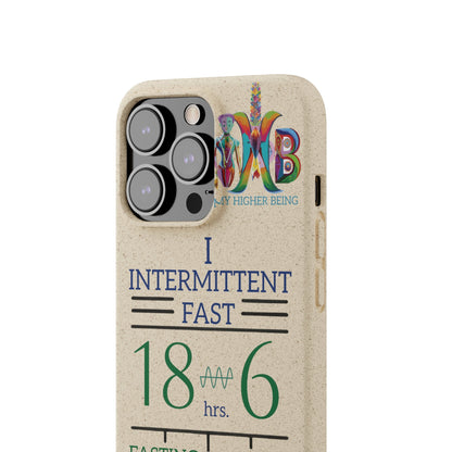 'I Intermittent Fast_18 - 6'_Plastic Free Biodegradable Phone Case (MHB Edition) - My Higher Being