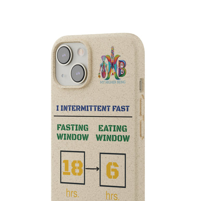 'I Intermittent Fast_18 - 6'_Plastic Free Biodegradable Phone Case (MHB Edition) - My Higher Being