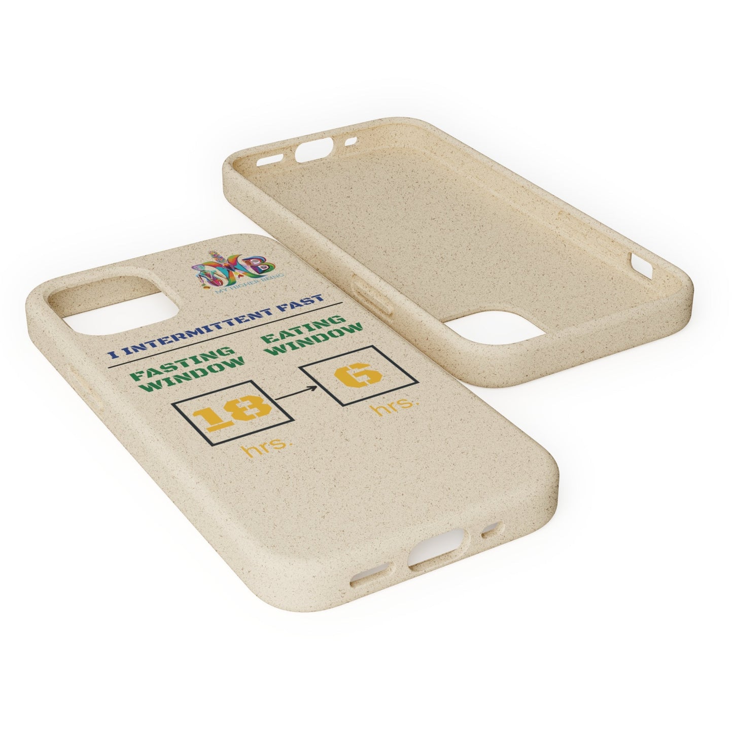 'I Intermittent Fast_18 - 6'_Plastic Free Biodegradable Phone Case (MHB Edition) - My Higher Being