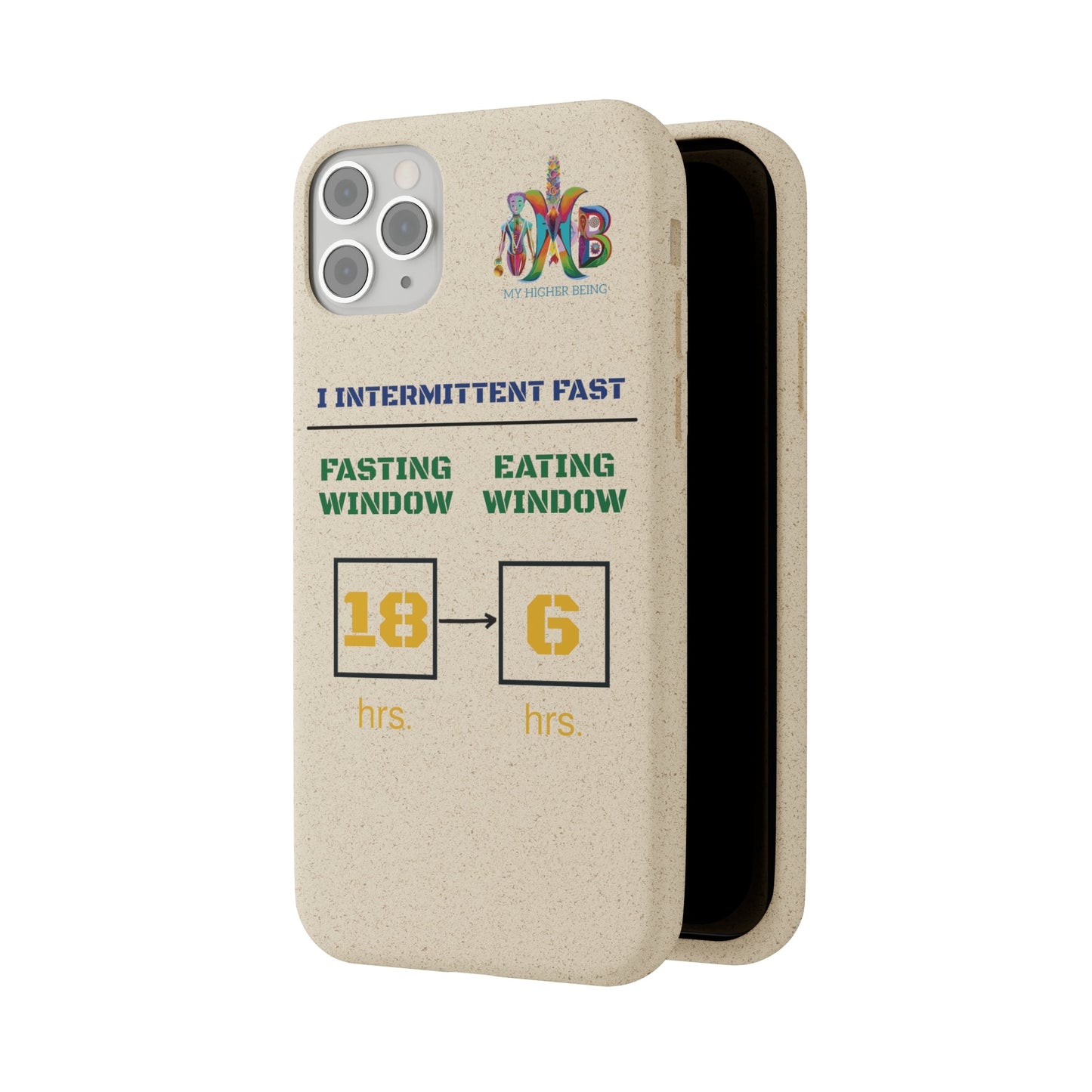 'I Intermittent Fast_18 - 6'_Plastic Free Biodegradable Phone Case (MHB Edition) - My Higher Being