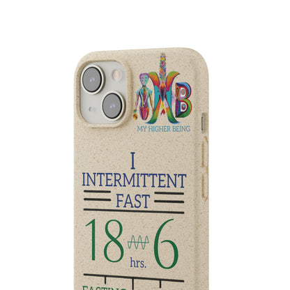 'I Intermittent Fast_18 - 6'_Plastic Free Biodegradable Phone Case (MHB Edition) - My Higher Being