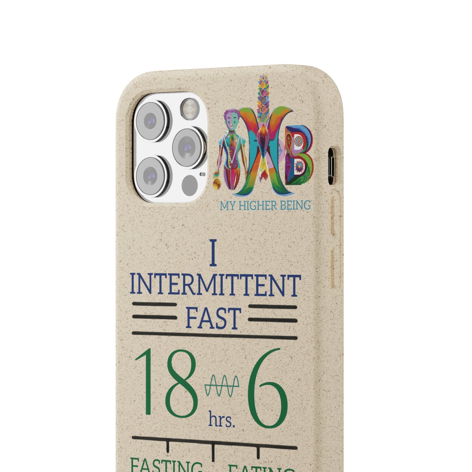 'I Intermittent Fast_18 - 6'_Plastic Free Biodegradable Phone Case (MHB Edition) - My Higher Being