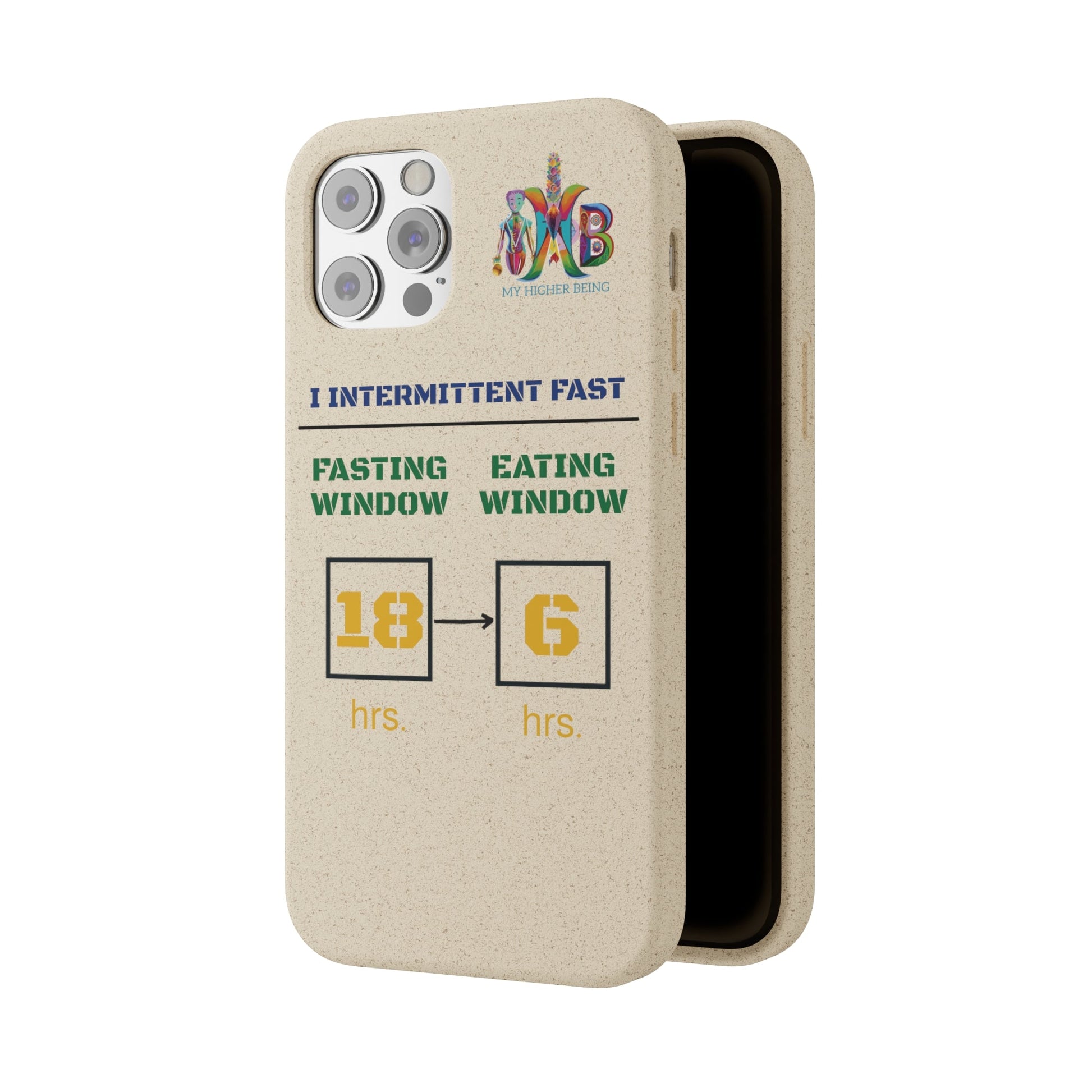 'I Intermittent Fast_18 - 6'_Plastic Free Biodegradable Phone Case (MHB Edition) - My Higher Being