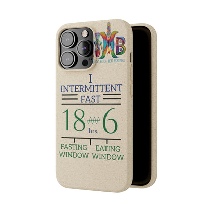 'I Intermittent Fast_18 - 6'_Plastic Free Biodegradable Phone Case (MHB Edition) - My Higher Being