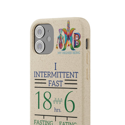 'I Intermittent Fast_18 - 6'_Plastic Free Biodegradable Phone Case (MHB Edition) - My Higher Being