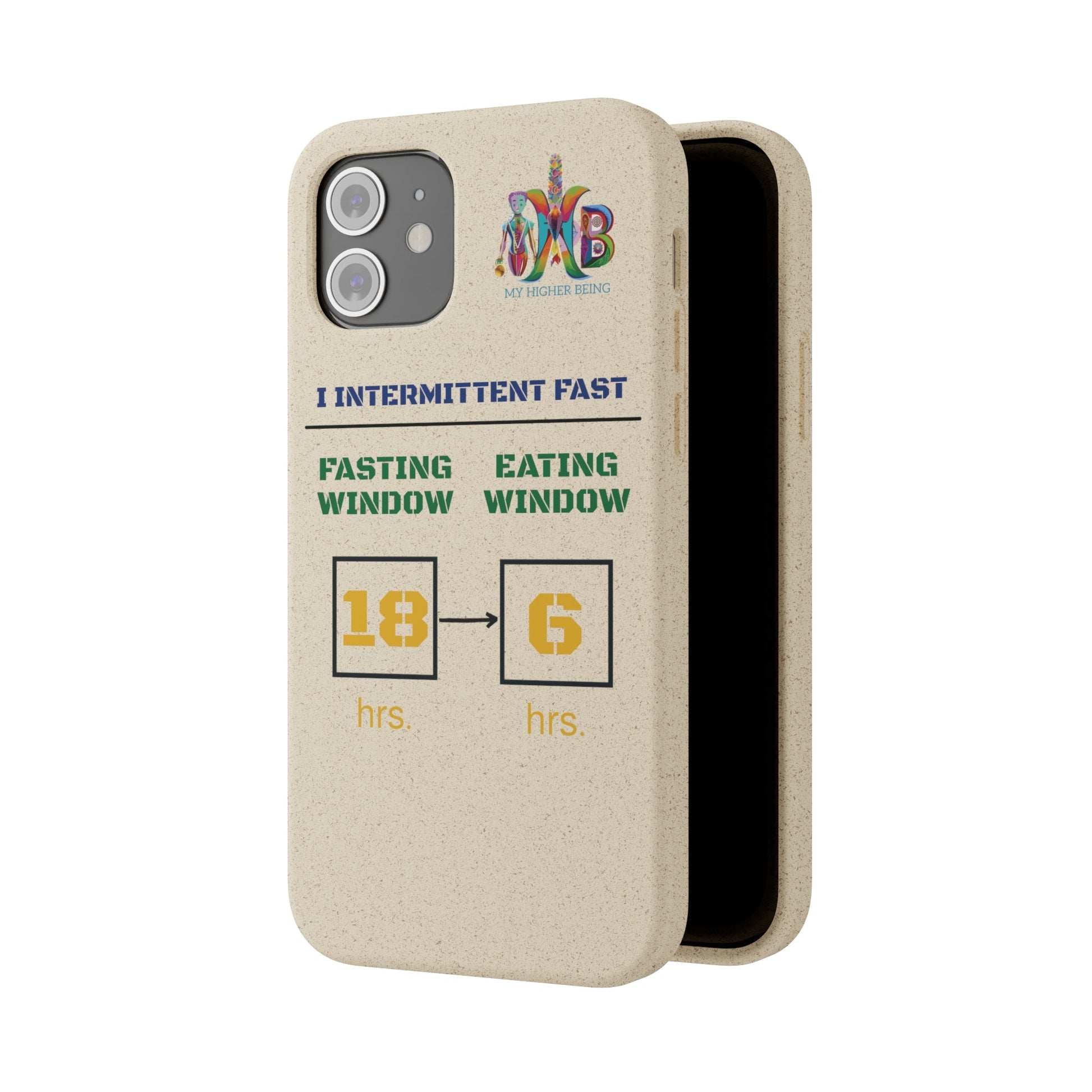 'I Intermittent Fast_18 - 6'_Plastic Free Biodegradable Phone Case (MHB Edition) - My Higher Being