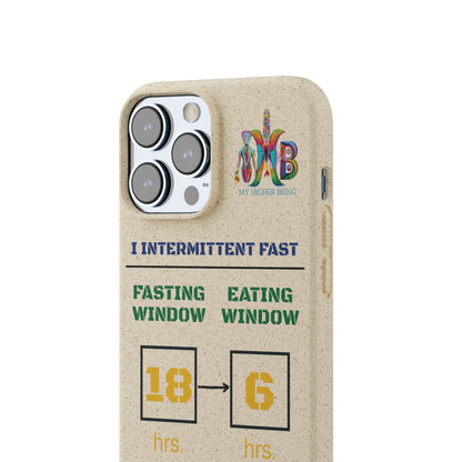 'I Intermittent Fast_18 - 6'_Plastic Free Biodegradable Phone Case (MHB Edition) - My Higher Being