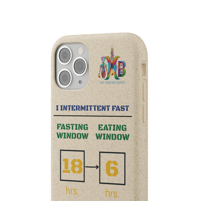 'I Intermittent Fast_18 - 6'_Plastic Free Biodegradable Phone Case (MHB Edition) - My Higher Being