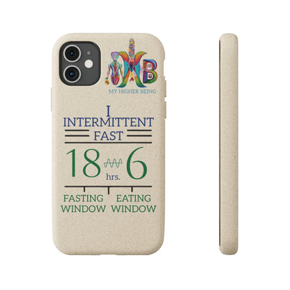 'I Intermittent Fast_18 - 6'_Plastic Free Biodegradable Phone Case (MHB Edition) - My Higher Being