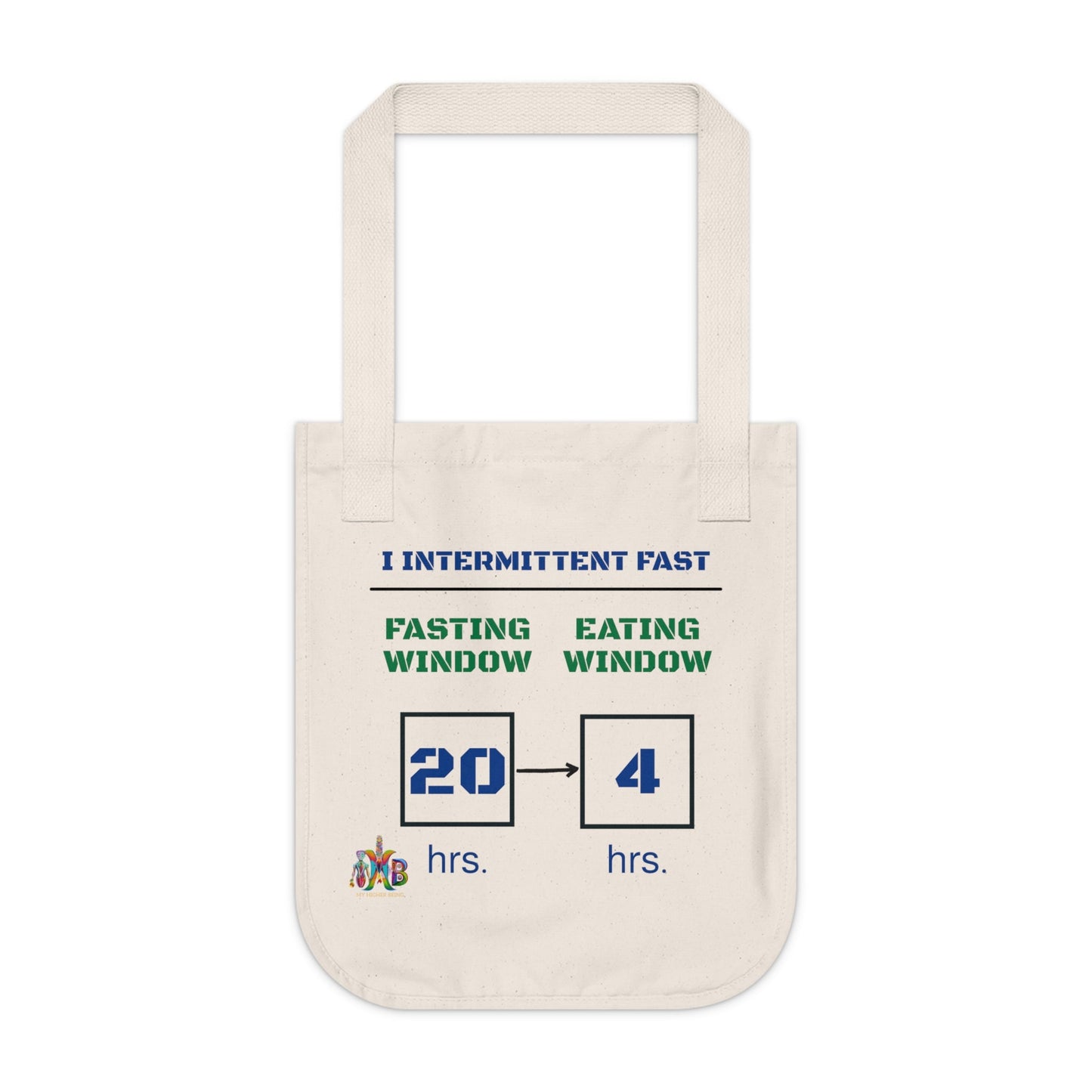 'I Intermittent Fast_20 - 4'_100% Organic Cotton Canvas Tote Bag - My Higher Being