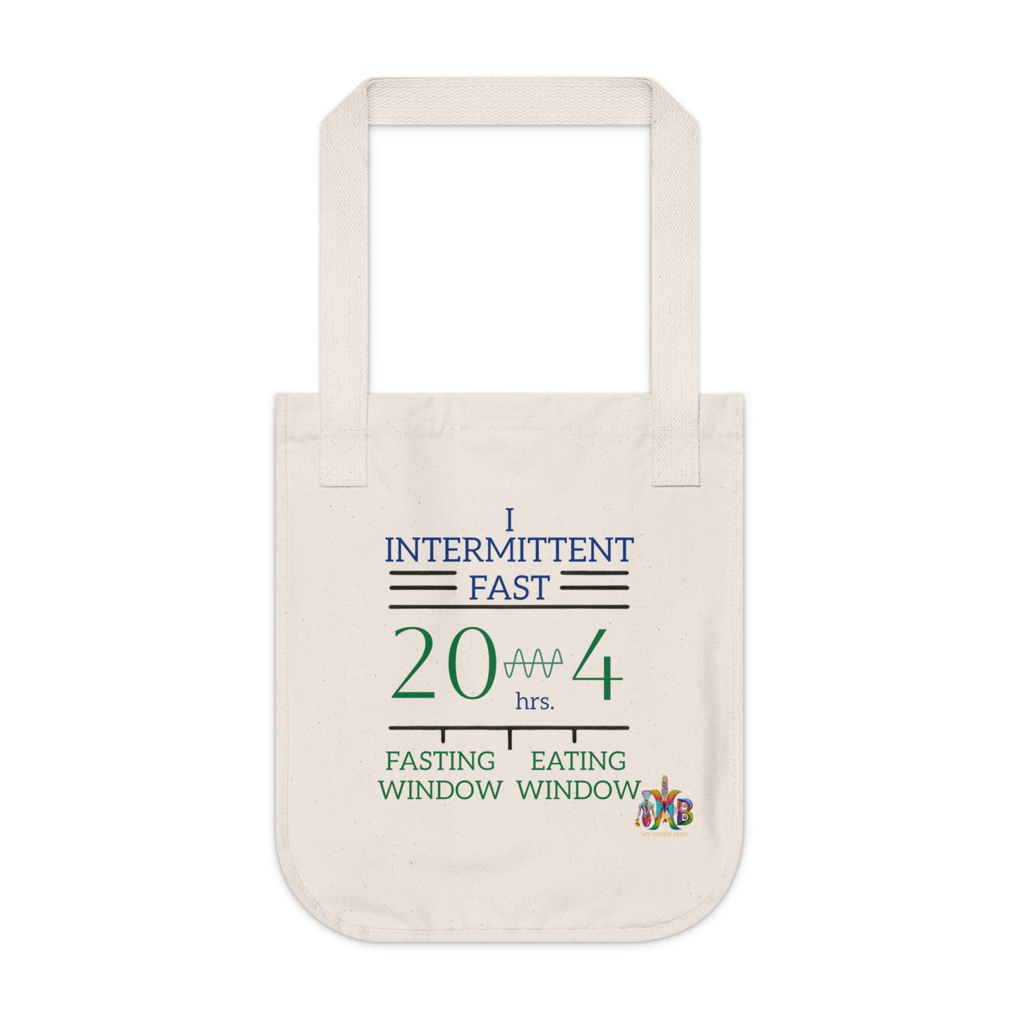 'I Intermittent Fast_20 - 4'_100% Organic Cotton Canvas Tote Bag - My Higher Being