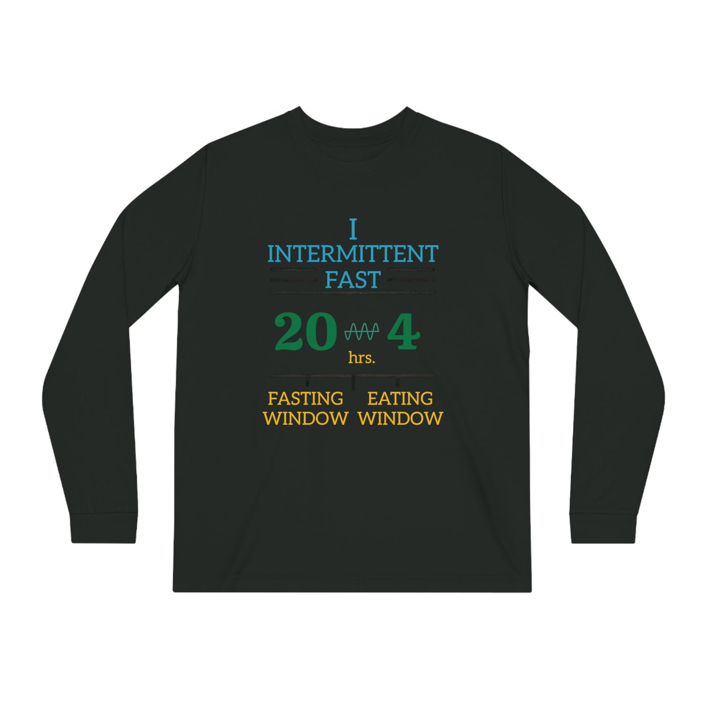 'I Intermittent Fast_20 - 4'_100% Organic Cotton Long Sleeve Tee - My Higher Being