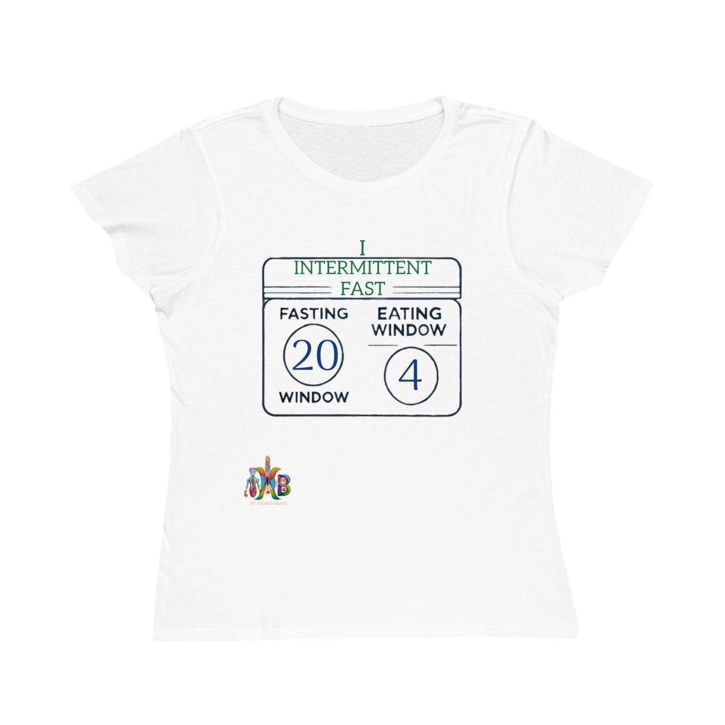 'I Intermittent Fast_20 - 4'_100% Organic Women's Classic T-Shirt - My Higher Being