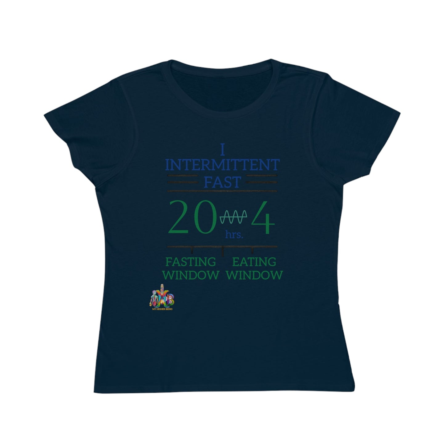 'I Intermittent Fast_20 - 4'_100% Organic Women's Classic T-Shirt - My Higher Being