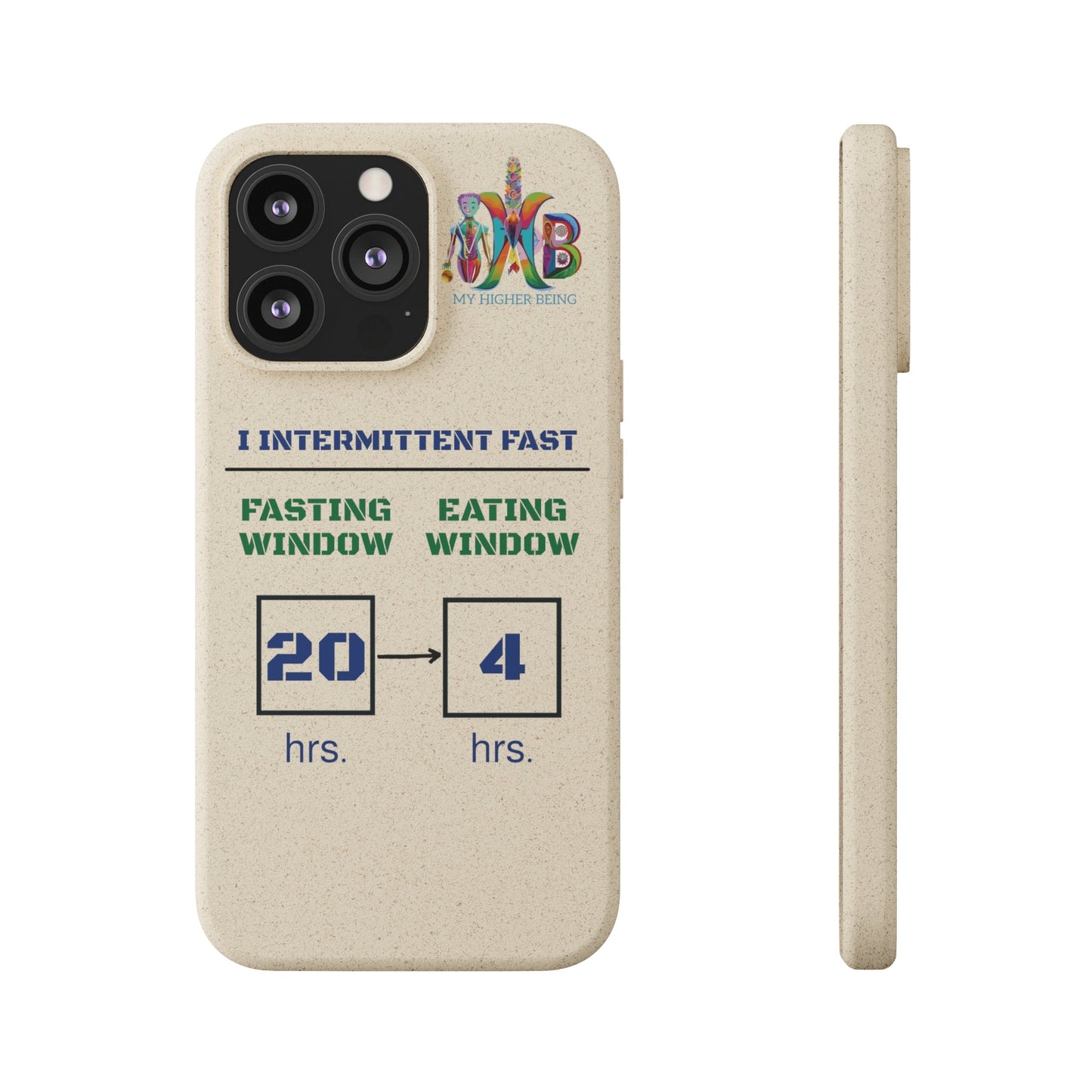 'I Intermittent Fast_20 - 4'_Plastic Free Biodegradable Phone Case (MHB Edition) - My Higher Being