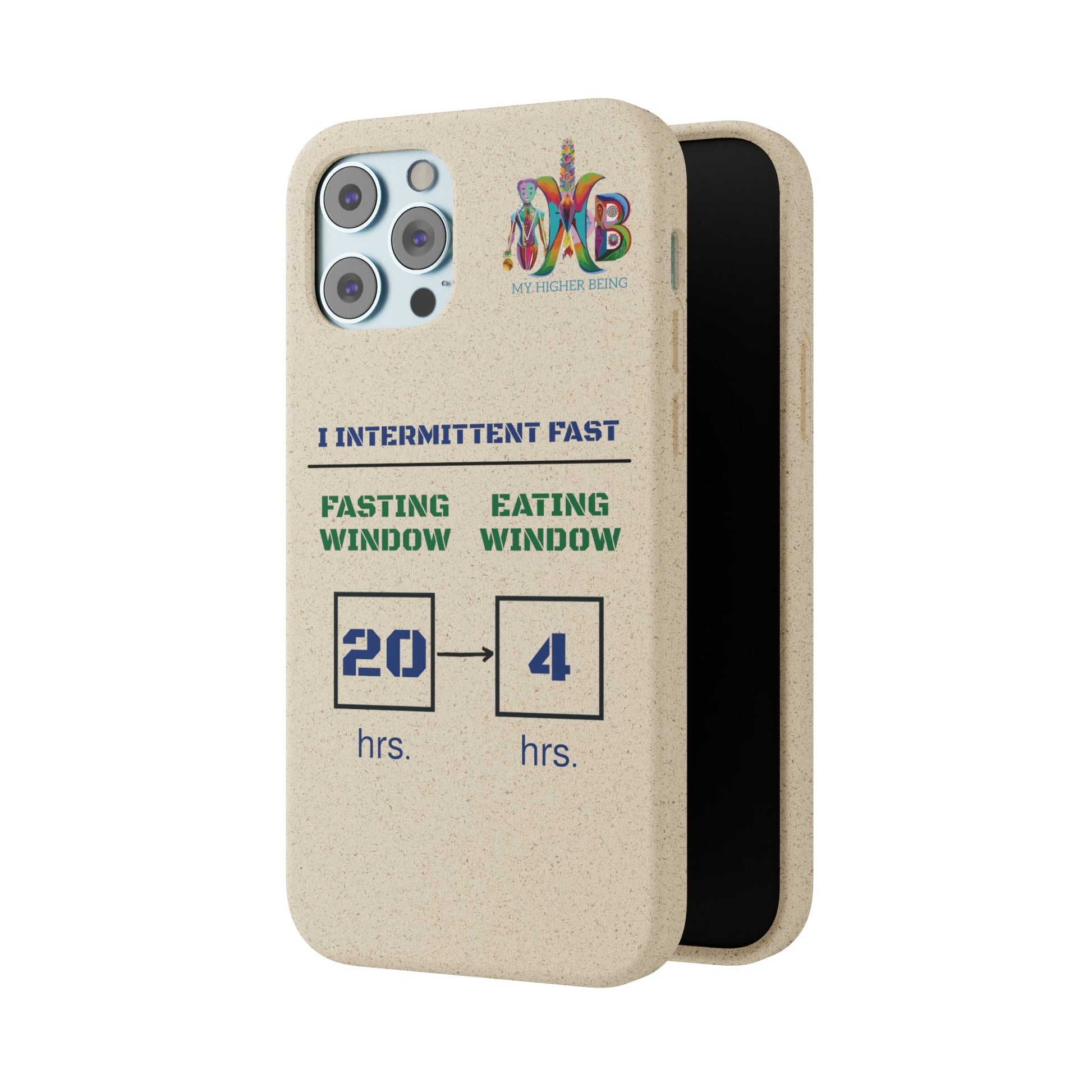 'I Intermittent Fast_20 - 4'_Plastic Free Biodegradable Phone Case (MHB Edition) - My Higher Being