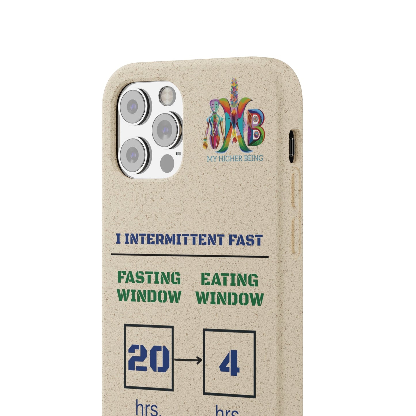 'I Intermittent Fast_20 - 4'_Plastic Free Biodegradable Phone Case (MHB Edition) - My Higher Being