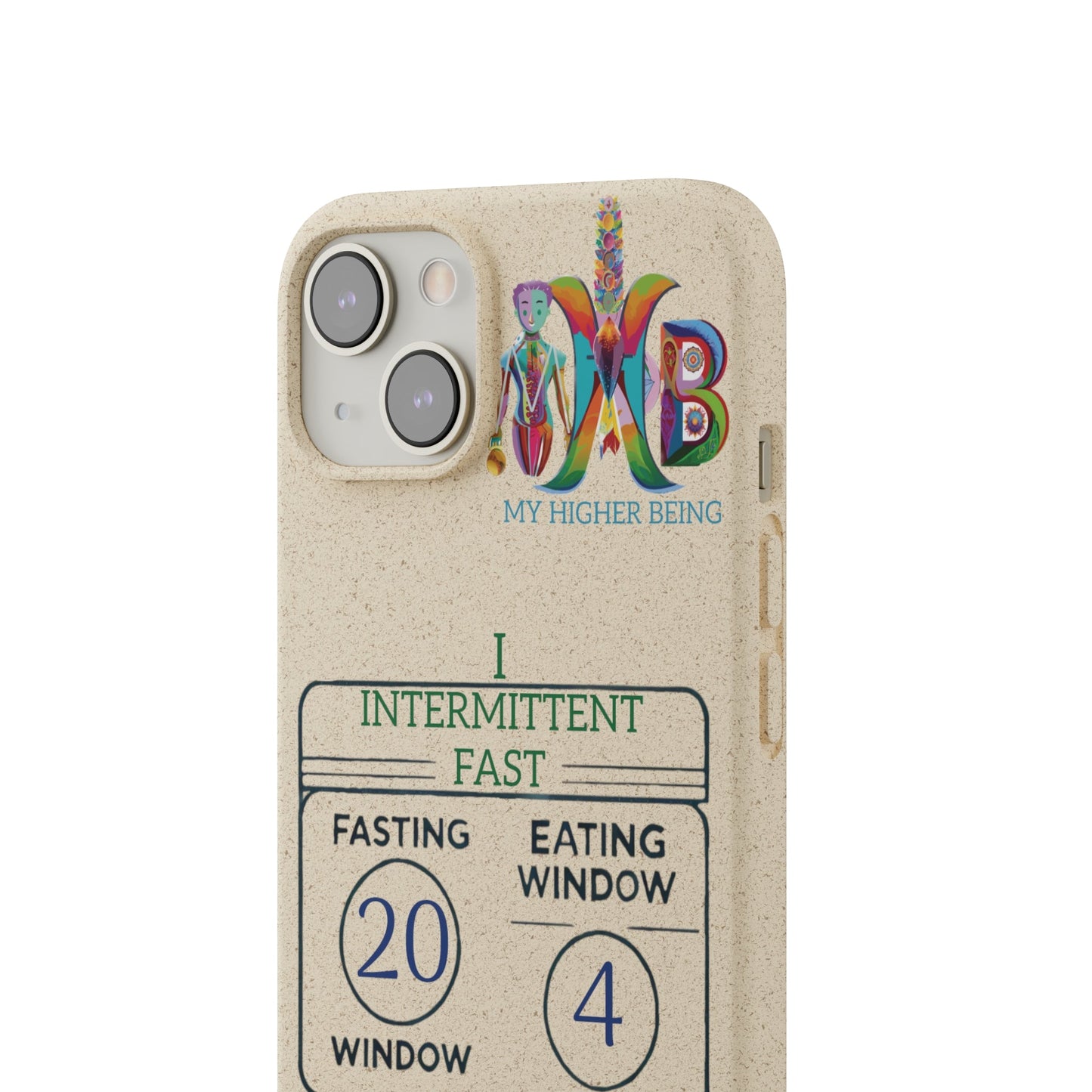 'I Intermittent Fast_20 - 4'_Plastic Free Biodegradable Phone Case (MHB Edition) - My Higher Being