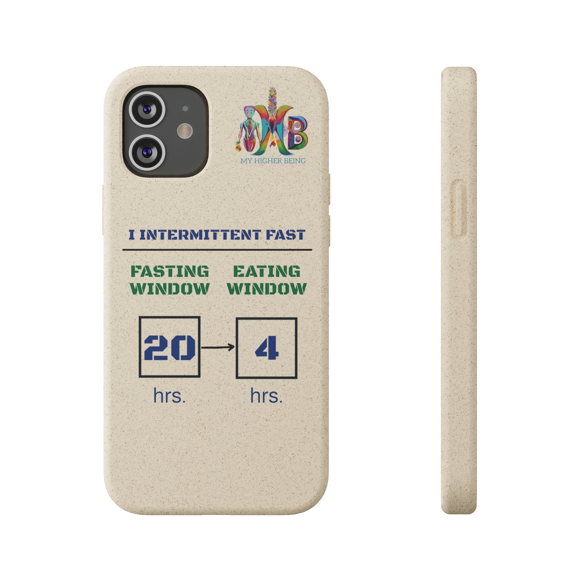 'I Intermittent Fast_20 - 4'_Plastic Free Biodegradable Phone Case (MHB Edition) - My Higher Being