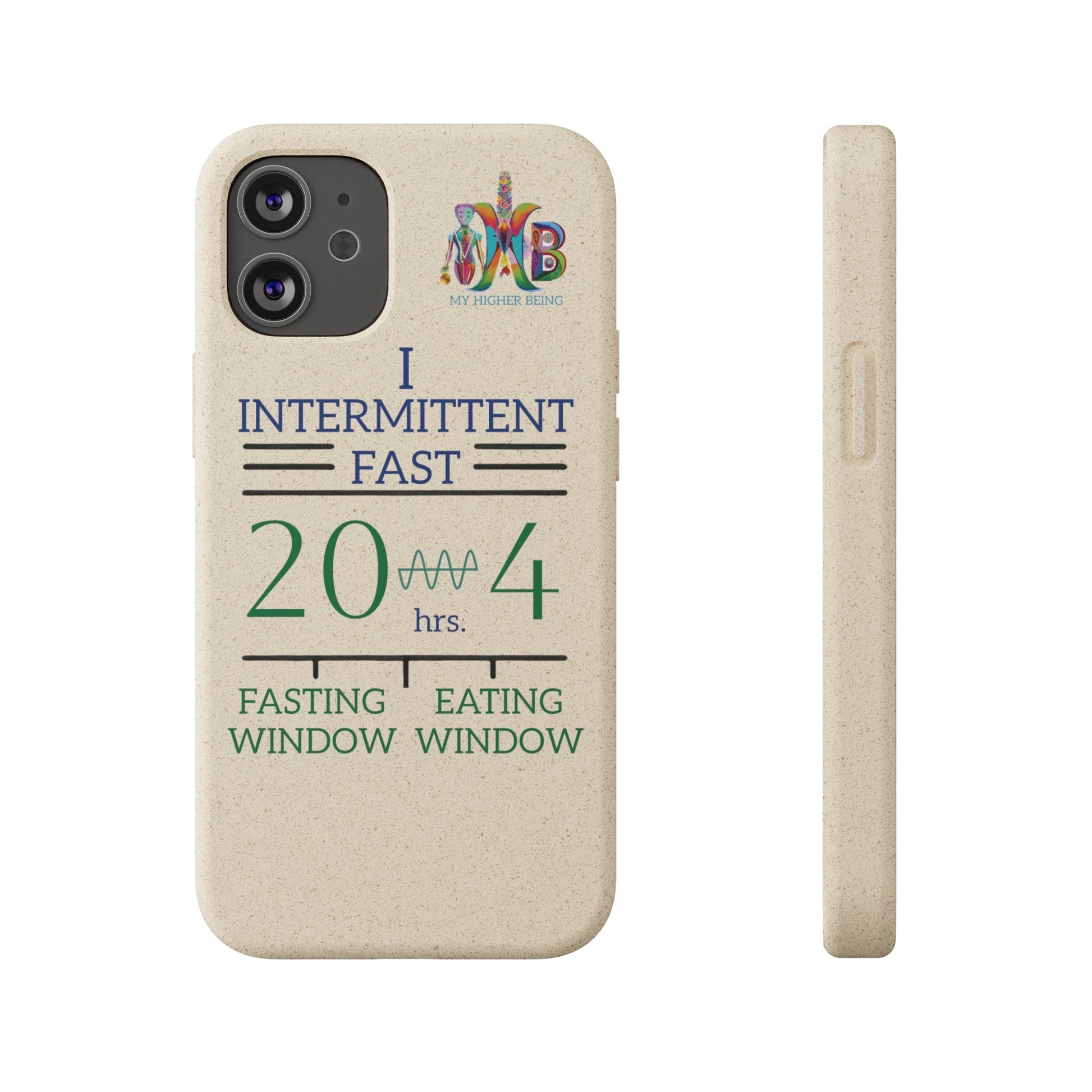 'I Intermittent Fast_20 - 4'_Plastic Free Biodegradable Phone Case (MHB Edition) - My Higher Being