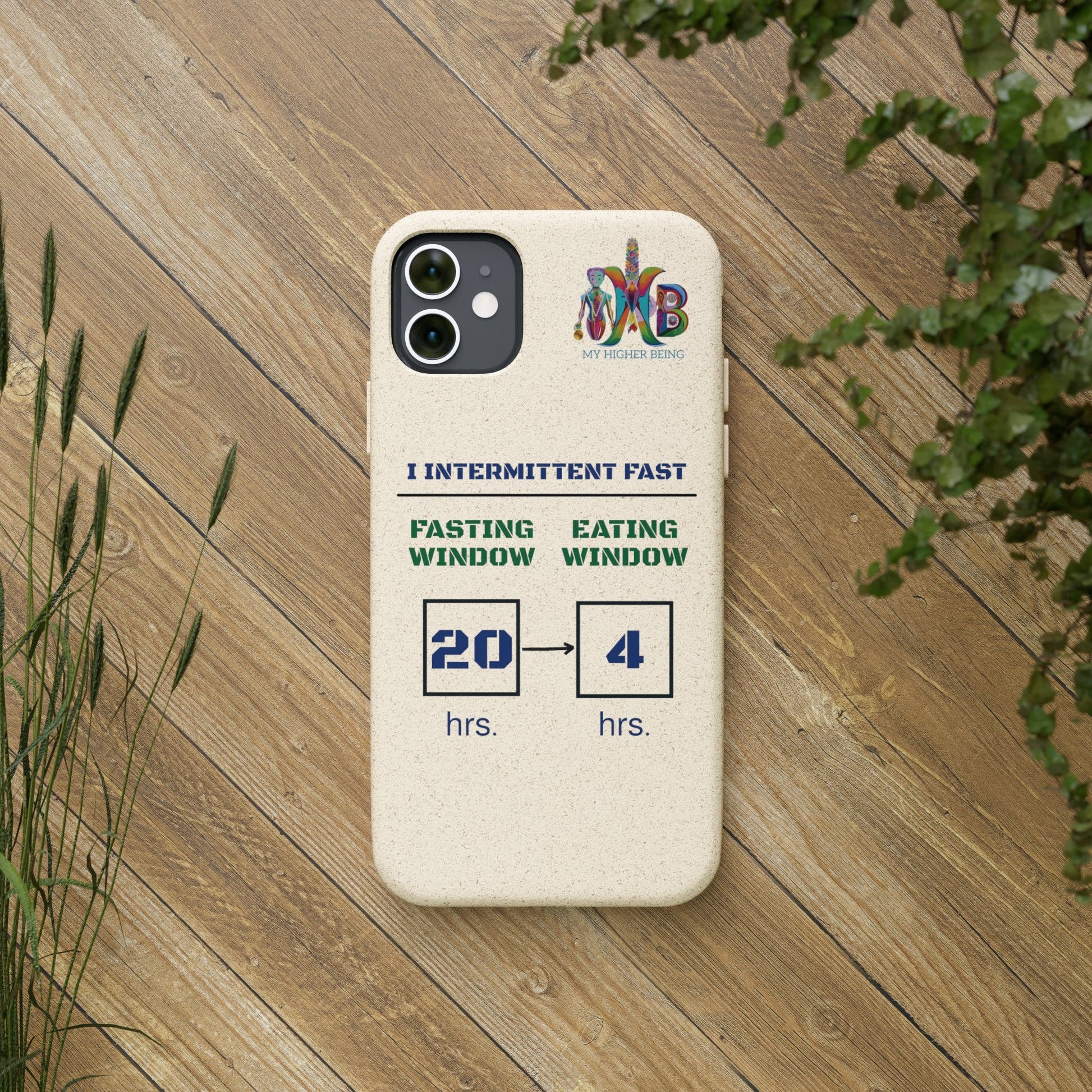 'I Intermittent Fast_20 - 4'_Plastic Free Biodegradable Phone Case (MHB Edition) - My Higher Being