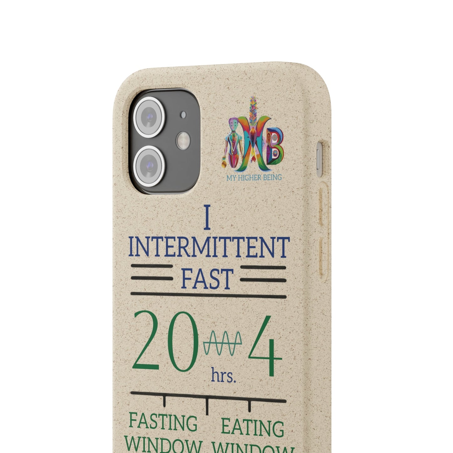 'I Intermittent Fast_20 - 4'_Plastic Free Biodegradable Phone Case (MHB Edition) - My Higher Being