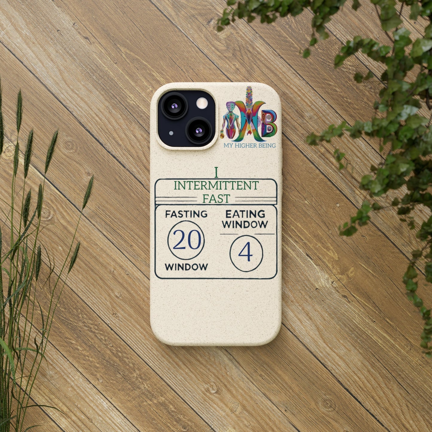 'I Intermittent Fast_20 - 4'_Plastic Free Biodegradable Phone Case (MHB Edition) - My Higher Being