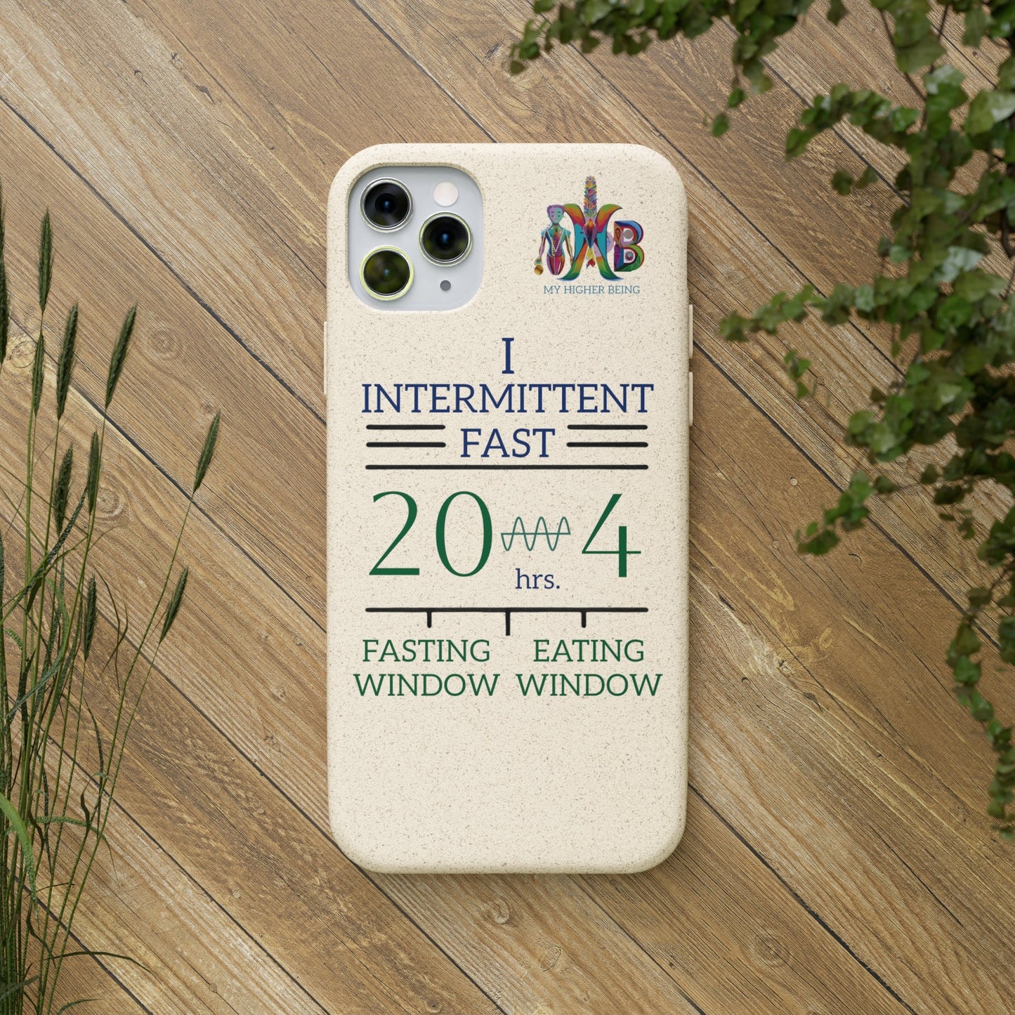 'I Intermittent Fast_20 - 4'_Plastic Free Biodegradable Phone Case (MHB Edition) - My Higher Being