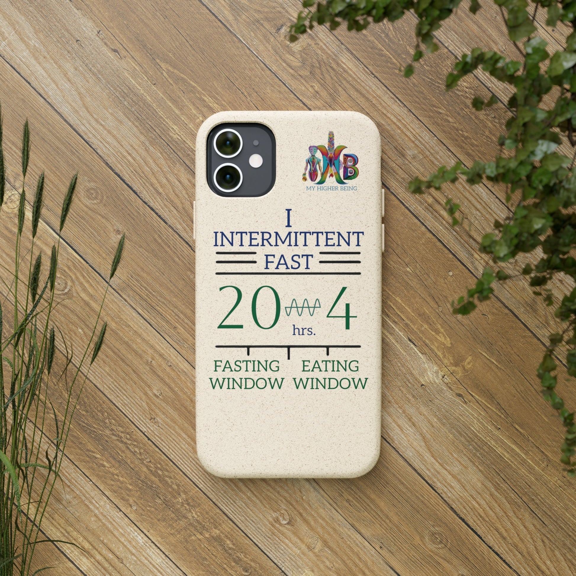 'I Intermittent Fast_20 - 4'_Plastic Free Biodegradable Phone Case (MHB Edition) - My Higher Being