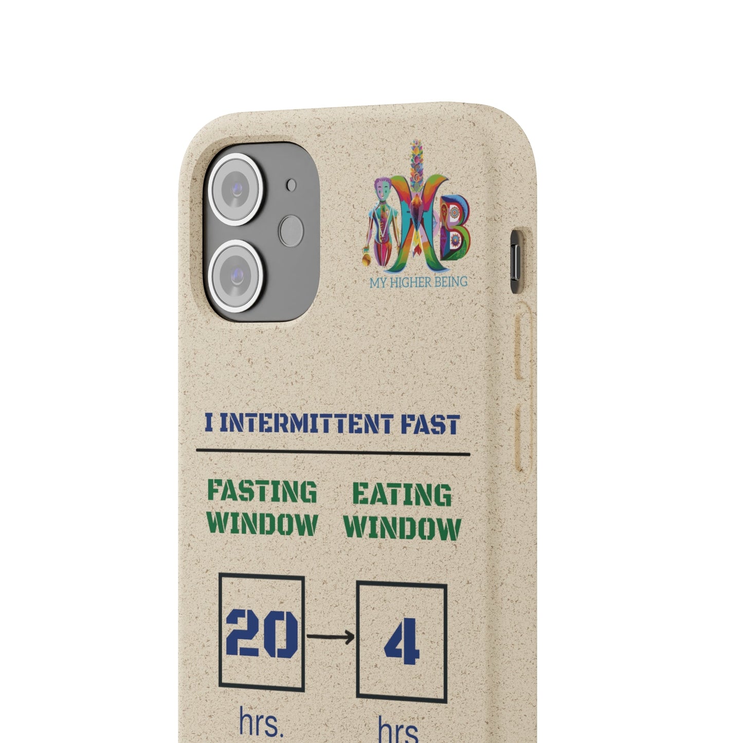 'I Intermittent Fast_20 - 4'_Plastic Free Biodegradable Phone Case (MHB Edition) - My Higher Being