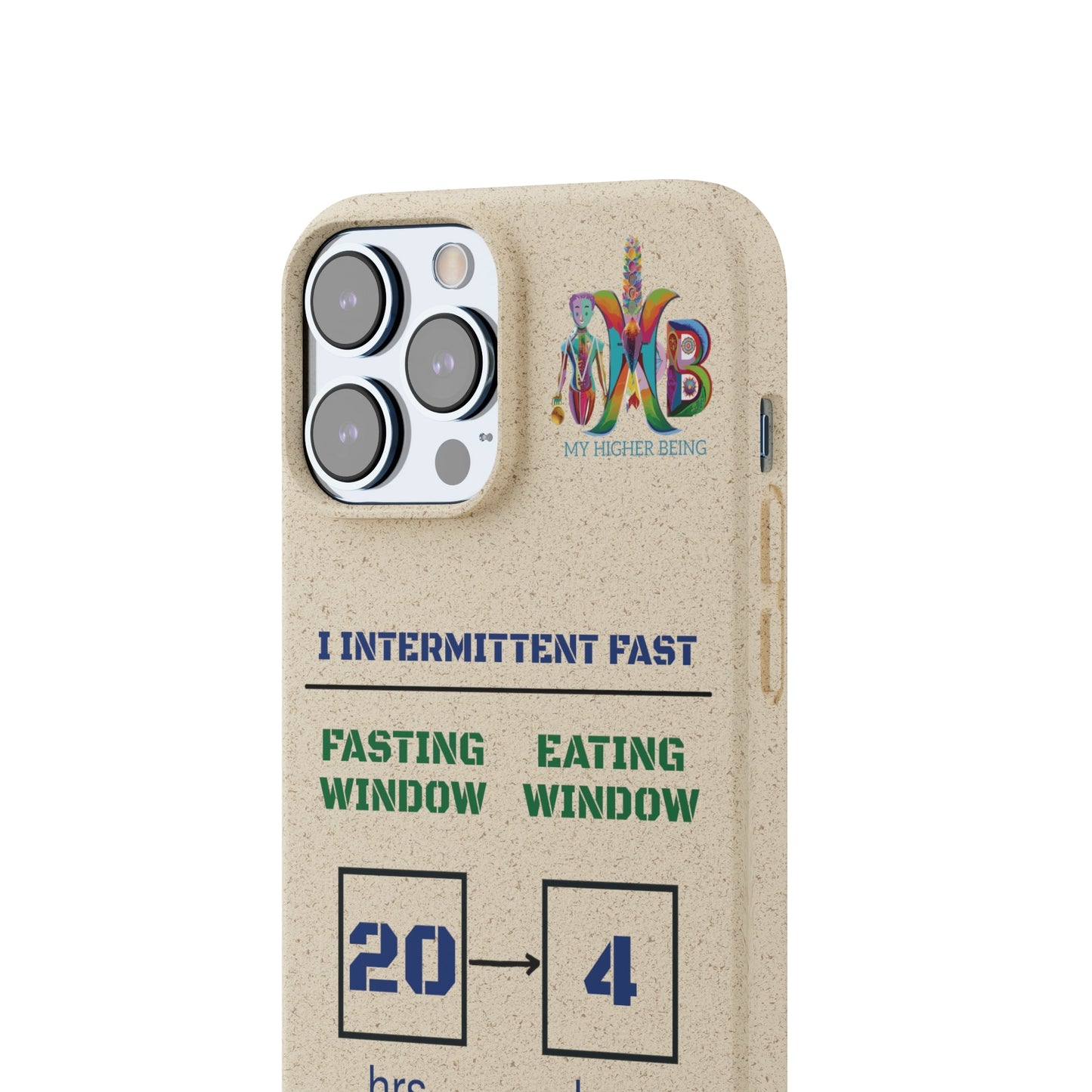 'I Intermittent Fast_20 - 4'_Plastic Free Biodegradable Phone Case (MHB Edition) - My Higher Being