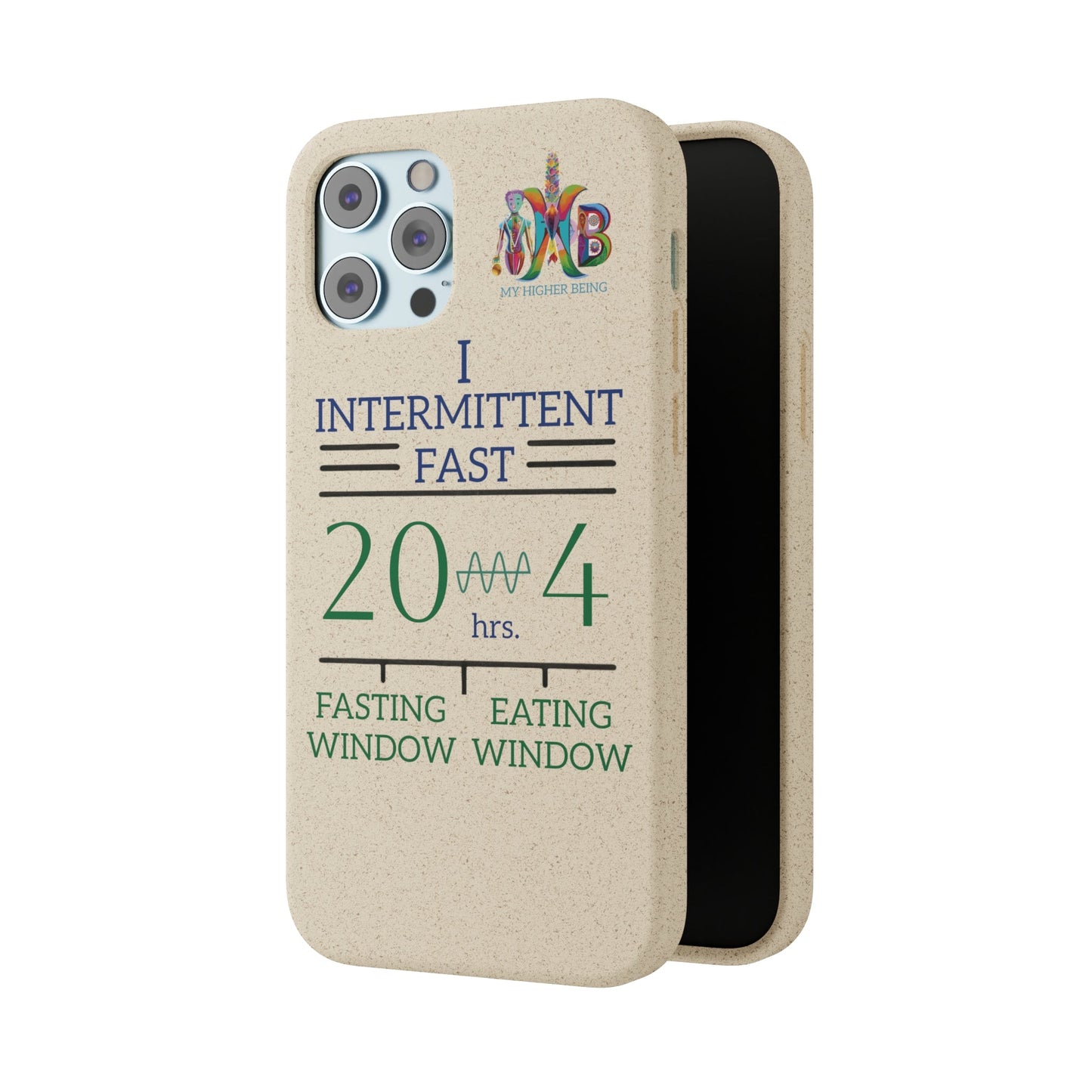 'I Intermittent Fast_20 - 4'_Plastic Free Biodegradable Phone Case (MHB Edition) - My Higher Being