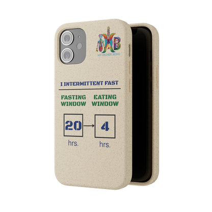 'I Intermittent Fast_20 - 4'_Plastic Free Biodegradable Phone Case (MHB Edition) - My Higher Being