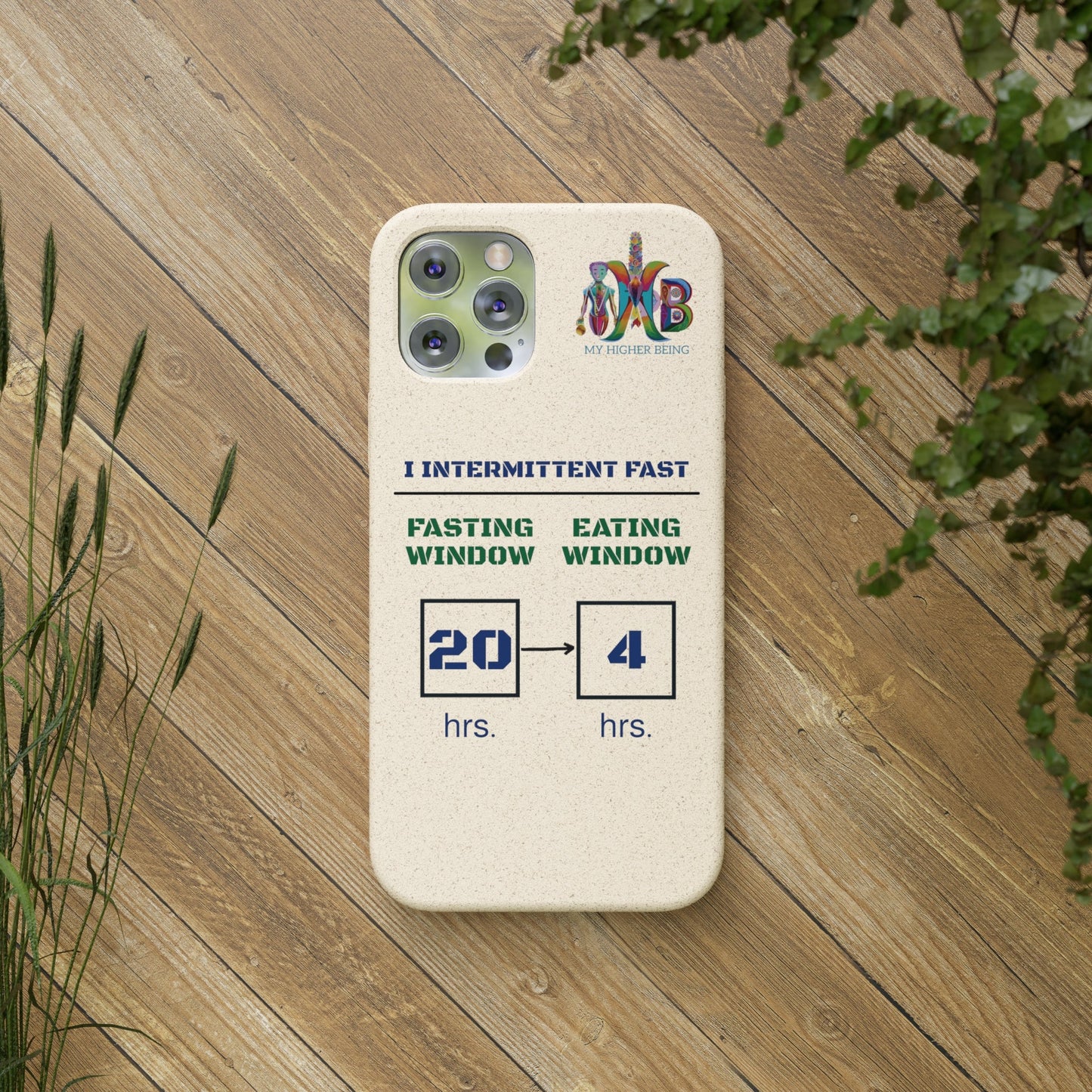 'I Intermittent Fast_20 - 4'_Plastic Free Biodegradable Phone Case (MHB Edition) - My Higher Being