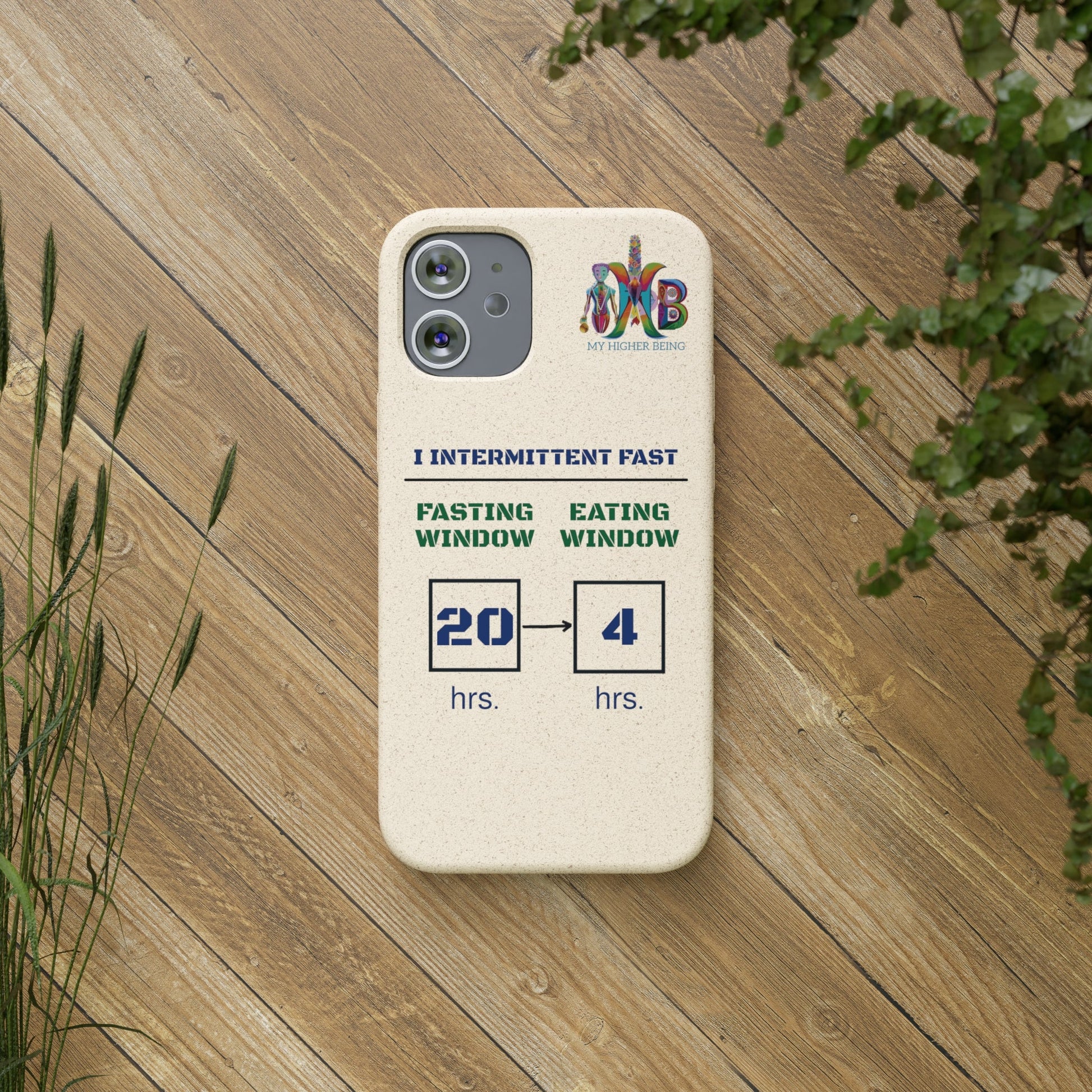 'I Intermittent Fast_20 - 4'_Plastic Free Biodegradable Phone Case (MHB Edition) - My Higher Being