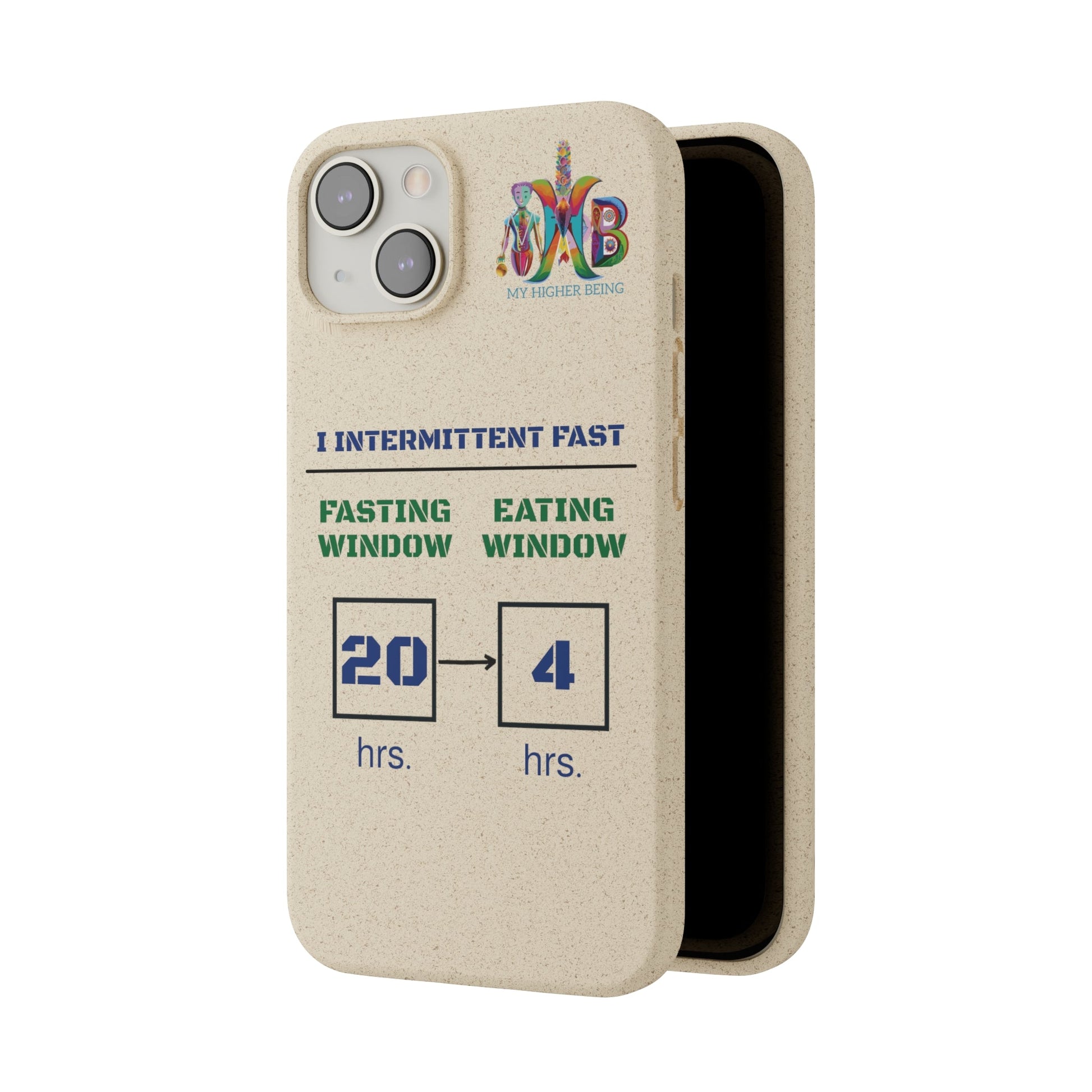 'I Intermittent Fast_20 - 4'_Plastic Free Biodegradable Phone Case (MHB Edition) - My Higher Being