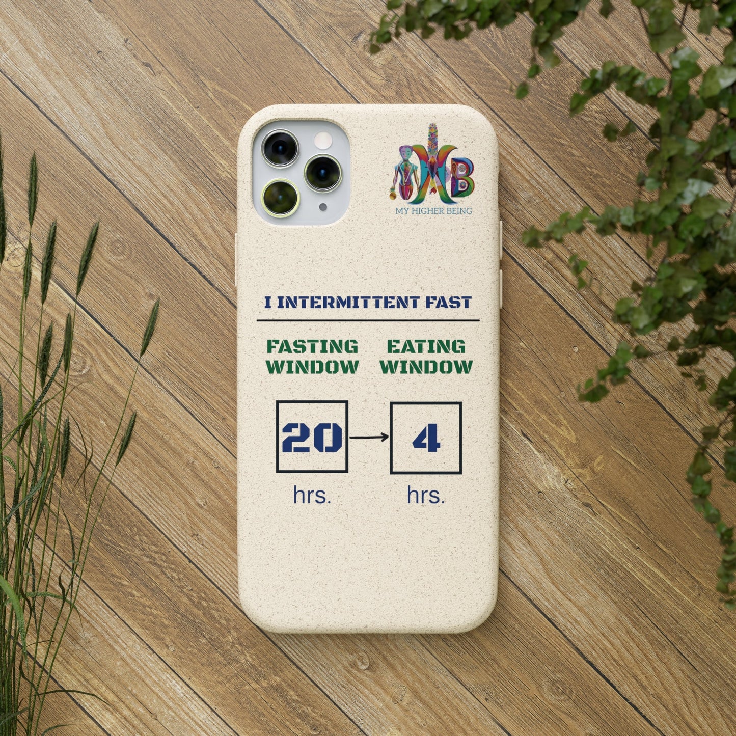 'I Intermittent Fast_20 - 4'_Plastic Free Biodegradable Phone Case (MHB Edition) - My Higher Being