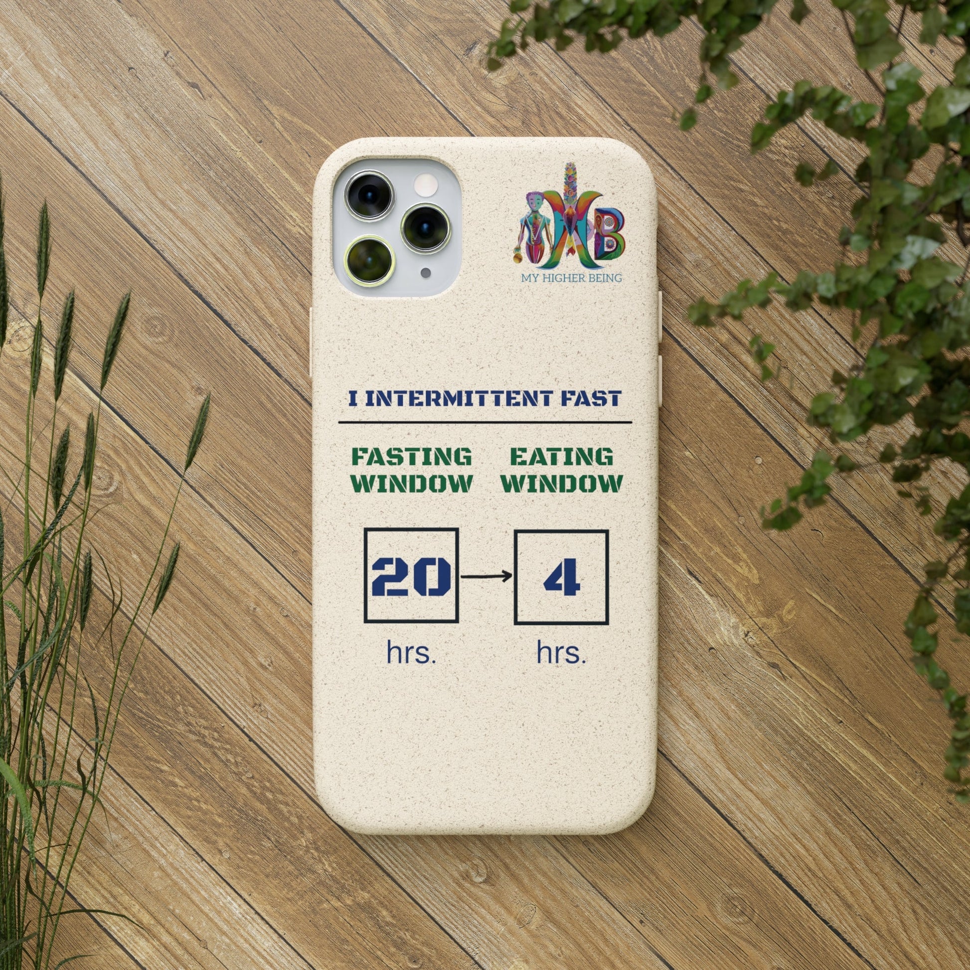 'I Intermittent Fast_20 - 4'_Plastic Free Biodegradable Phone Case (MHB Edition) - My Higher Being