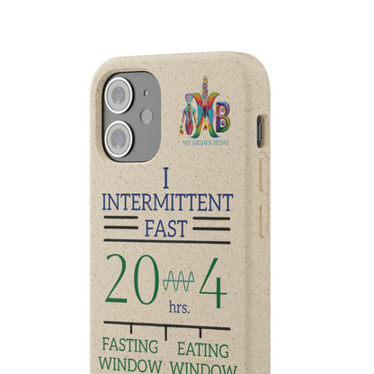 'I Intermittent Fast_20 - 4'_Plastic Free Biodegradable Phone Case (MHB Edition) - My Higher Being