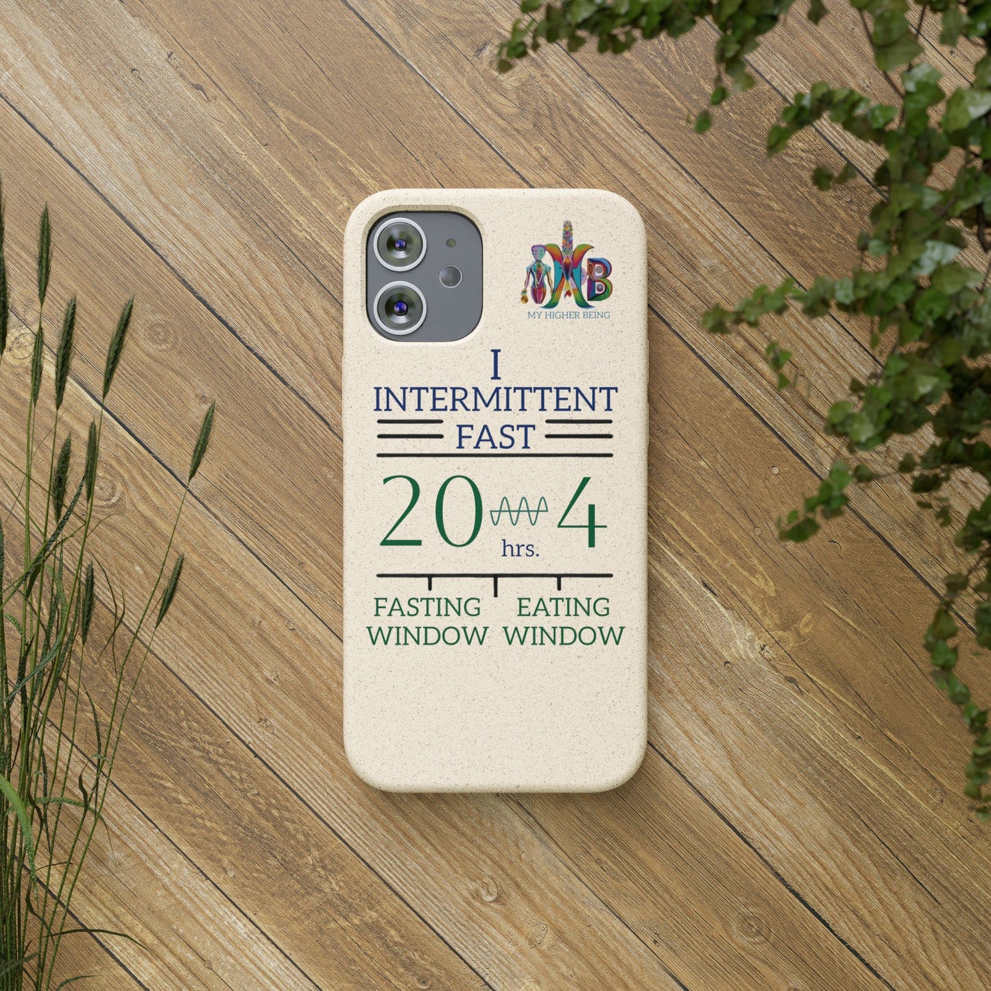 'I Intermittent Fast_20 - 4'_Plastic Free Biodegradable Phone Case (MHB Edition) - My Higher Being