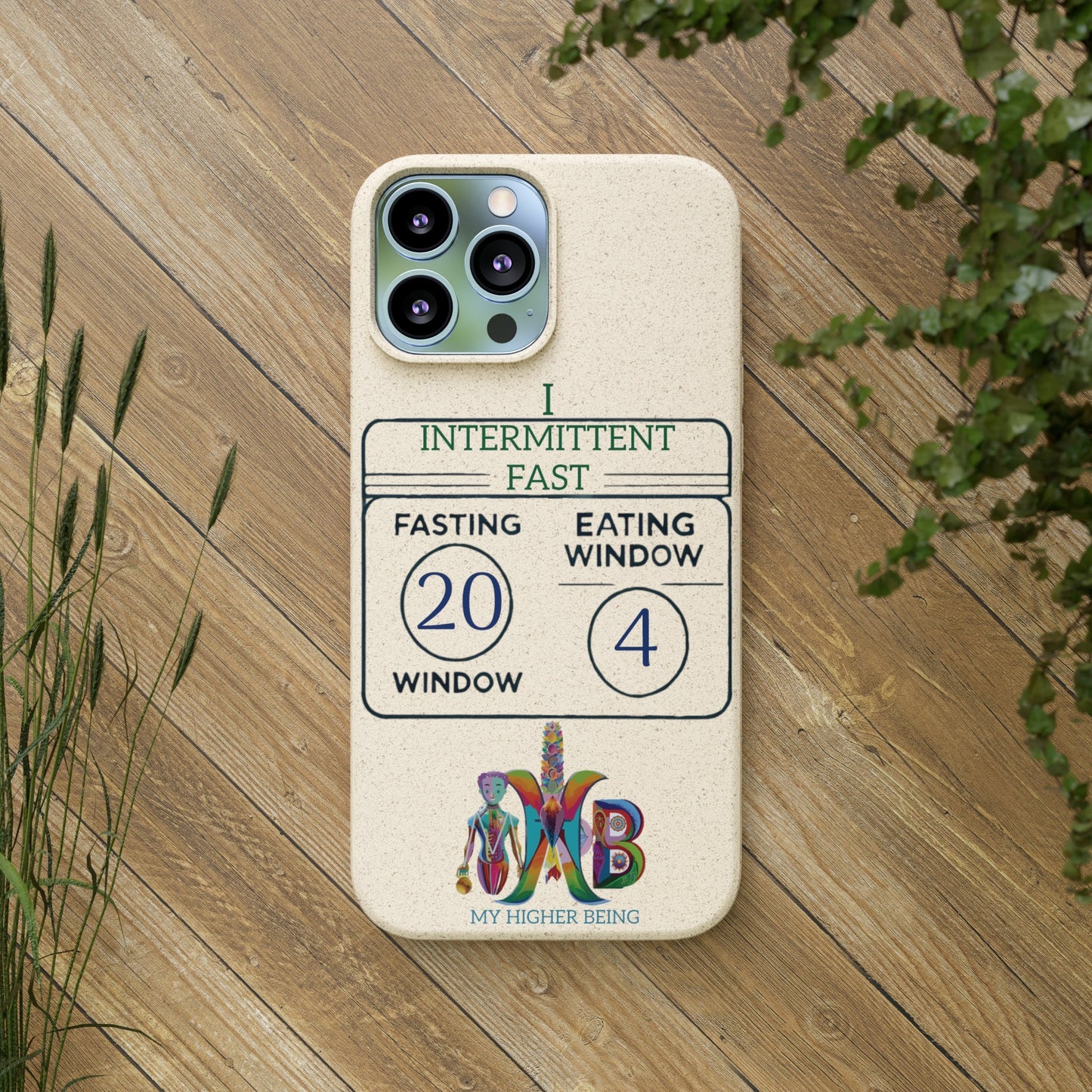 'I Intermittent Fast_20 - 4'_Plastic Free Biodegradable Phone Case (MHB Edition) - My Higher Being