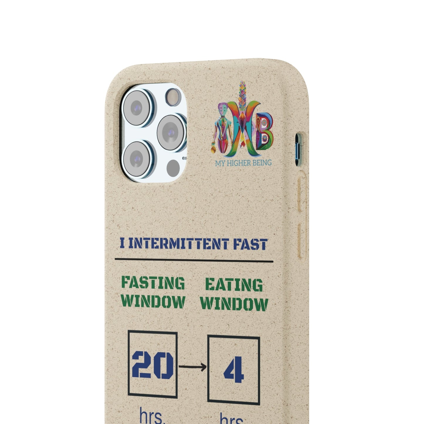 'I Intermittent Fast_20 - 4'_Plastic Free Biodegradable Phone Case (MHB Edition) - My Higher Being