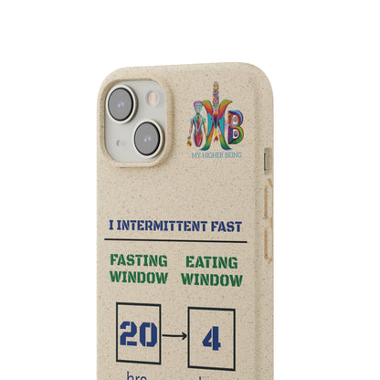 'I Intermittent Fast_20 - 4'_Plastic Free Biodegradable Phone Case (MHB Edition) - My Higher Being