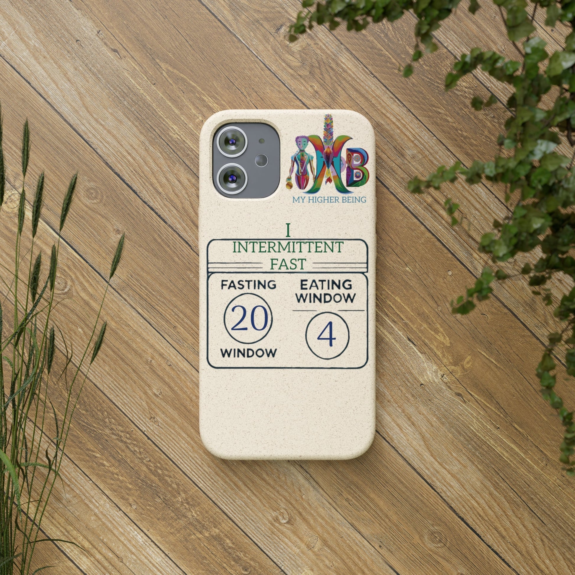 'I Intermittent Fast_20 - 4'_Plastic Free Biodegradable Phone Case (MHB Edition) - My Higher Being