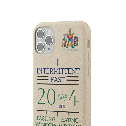 'I Intermittent Fast_20 - 4'_Plastic Free Biodegradable Phone Case (MHB Edition) - My Higher Being