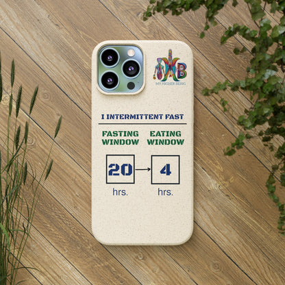 'I Intermittent Fast_20 - 4'_Plastic Free Biodegradable Phone Case (MHB Edition) - My Higher Being